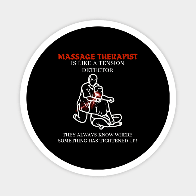 Massage Therapist Is Like a Tension Detector Therapy Masseuse Therapist Gifts Magnet by Positive Designer